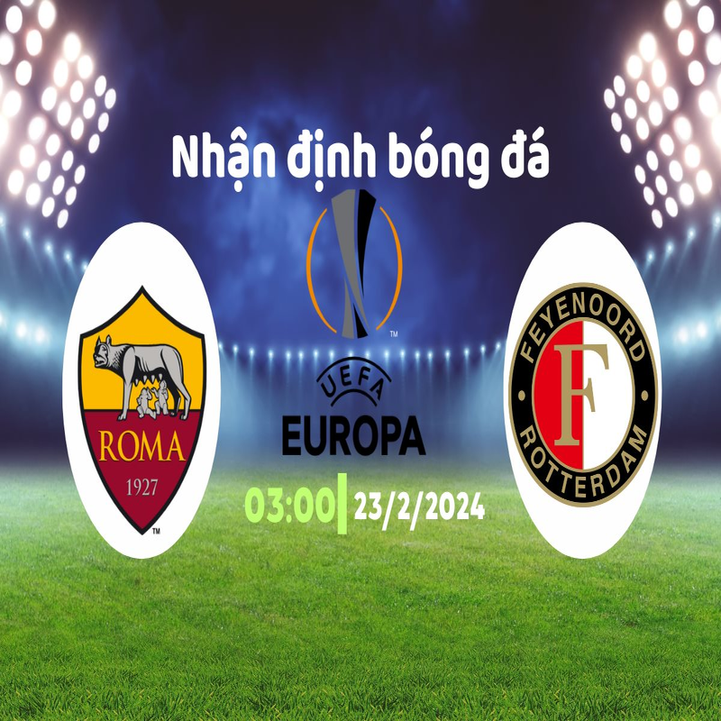 Nhận định phong độ Roma vs Feyenoord